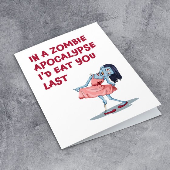 In A Zombie Apocalypse I’d Eat You Last Girl Card - Image 2